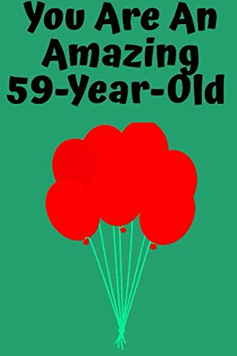 You Are An Amazing 59-Year-Old: Lined Journal / Notebook - Birthday Gift book