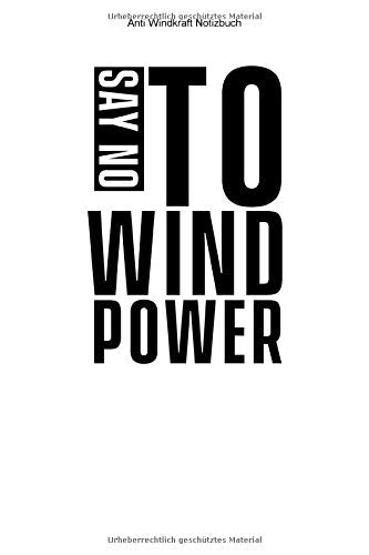 Anti Windkraft Notizbuch: 100 Seiten | Karierter Inhalt | Windräder Windmühlen Windrad Stoppen Anti Windkraft Gegner Windenergie Books
