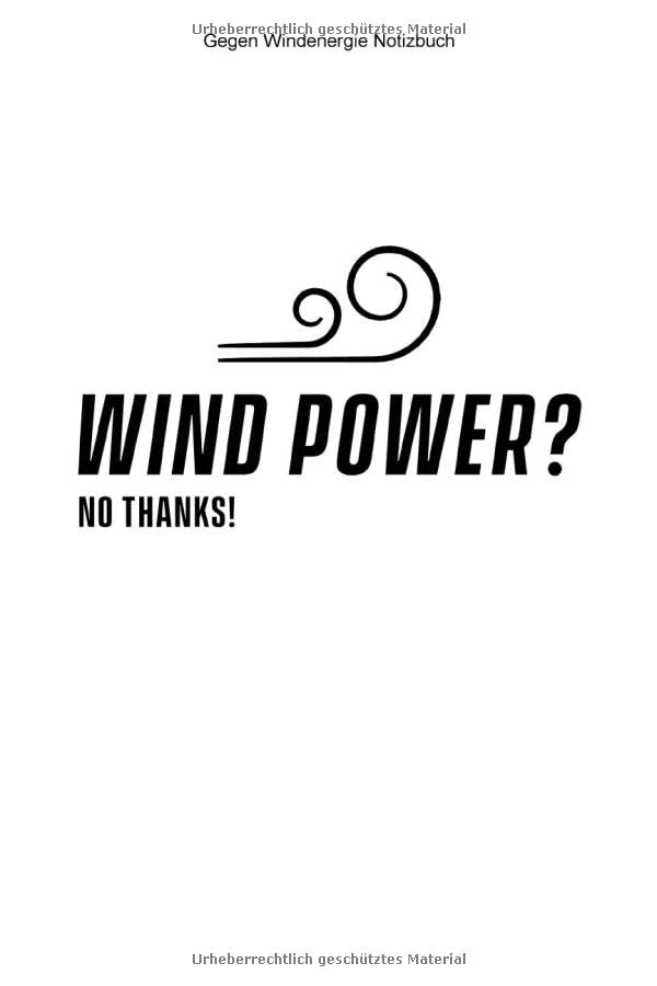 Gegen Windenergie Notizbuch: 100 Seiten | Karierter Inhalt | Windkraft Gegner Windräder Windrad Anti Stoppen Windenergie Windmühlen Books