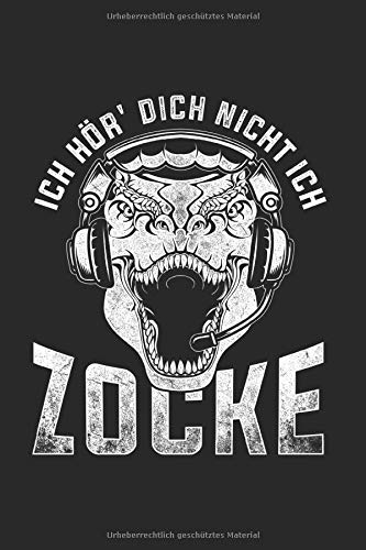 T-Rex Ich Hör Dich Nicht Ich Zocke Gaming Gamer Taschenbuch Notizbuch: DIN A5 schönes Notizheft | 120 Seiten Punkteraster, Notizbuch für all Anlässe | Geschenkidee Freunde Essays & Short Stories