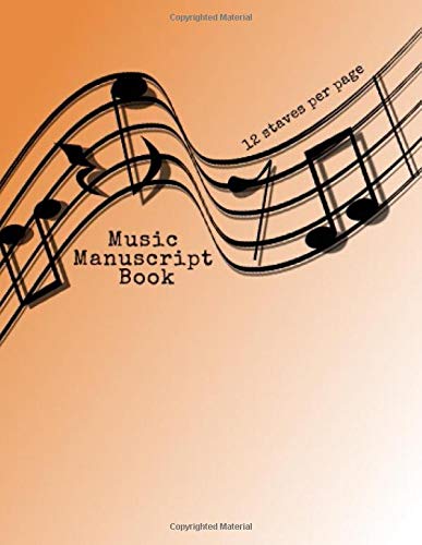 Music Manuscript Book - 12 staves for page: Composition notebook for kids men and music lovers - staff paper blank sheet music notebook perfect as music gifts for music lovers - piano guitar trumpet Arts & Music