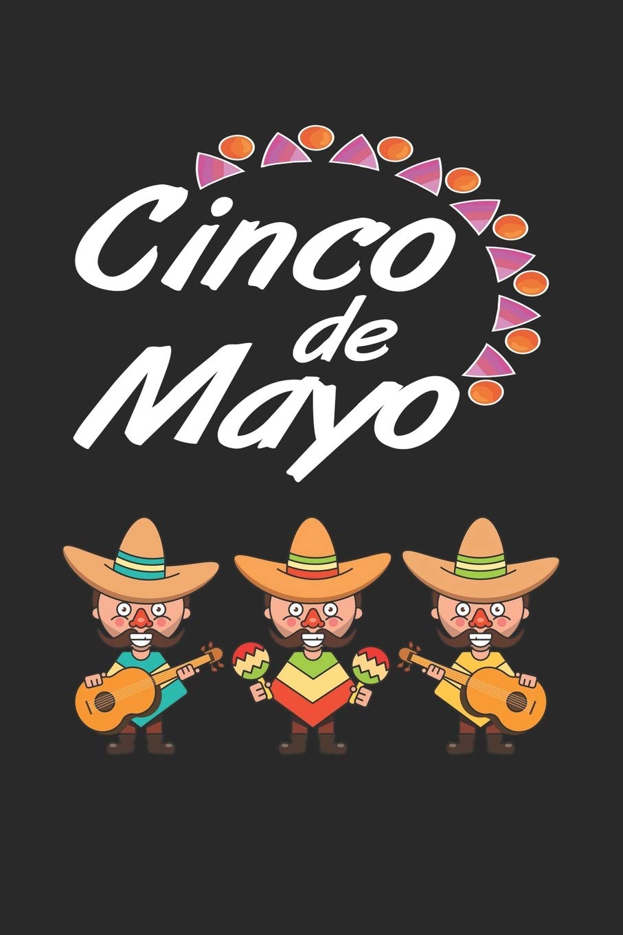 Cinco de Mayo Notebook Gift: Lined Notebook Journal Gift, 120 Pages, 6x9, Soft Cover, Matte Finish Historical Fiction