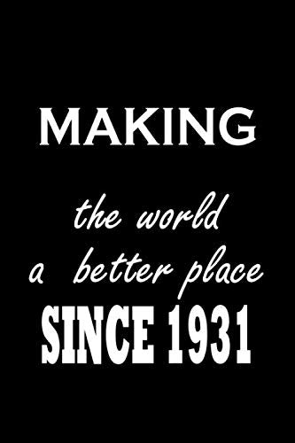 Making the World a Better Place 89th Birthday: Blank Lined Journal, Notebook, Planner Awesome Happy 89th Birthday 89 Years Old Gift For Boys And ... 120 Pages, 6x9, Soft Cover, Matte Finish Cooking & Enjoying