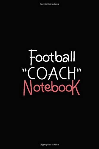 Football Coach Notebook: Lined Journal Notebook for Coaches | Sport Coaching Notebook - Perfect Gift For Football coach gifts for men (100 Pages, 6 x 9 inches) Leisure & Fun