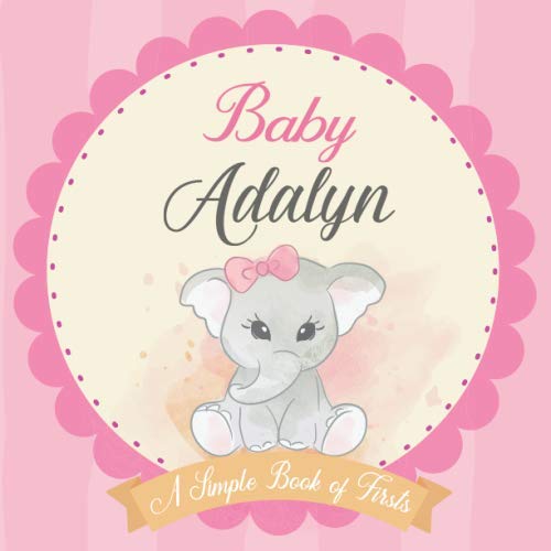 Baby Adalyn A Simple Book of Firsts: First Year Baby Book a Perfect Keepsake Gift for All Your Precious First Year Memories Parents & Children