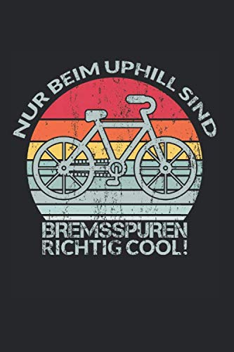 Kalender Nur beim Uphill sind Bremsspuren richtig cool: Wochenkalender 2020 I Notizbuch I Fahrrad Books