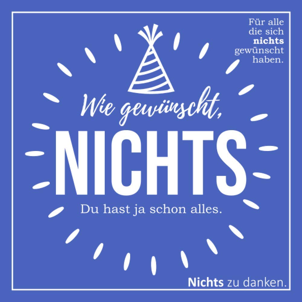 Wie gewünscht, NICHTS: Für alle die sich nichts gewünscht haben. (Geburtstags-Edition) Non-fiction