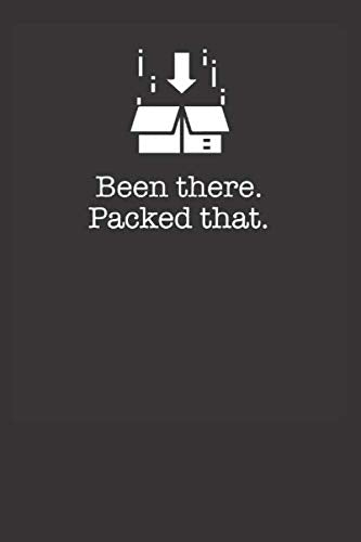 Been There Packed That 120 Page Notebook Lined Journal For Packers And Movers And Shippers Books