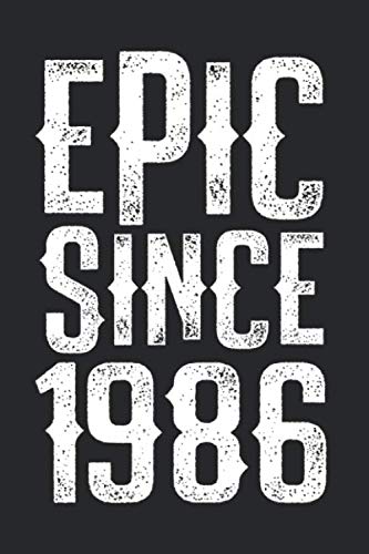 EPIC SINCE 1986: funny birthday gift for boy or girl 34th Birthday Gift notebook | 110 Pages | Large 6"X 9" | Blank Lined Journal Non-fiction