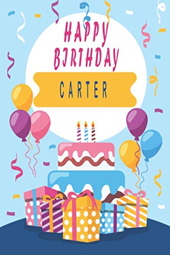 Happy Birthday CARTER : Cool Personalized First Name Notebook ,an Appreciation Gift - Gift for DAD,BROTHER... Birthday gift idea: 6x9 blank lined journal - 120 pages;happy birthday dad Religion & Esotericism