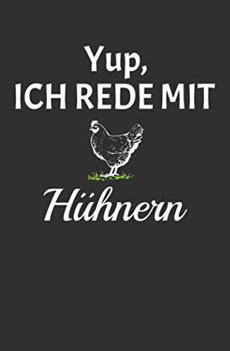 Yup Ich Rede Mit Hühnern: Notizbuch / Liniert Leisure & Fun