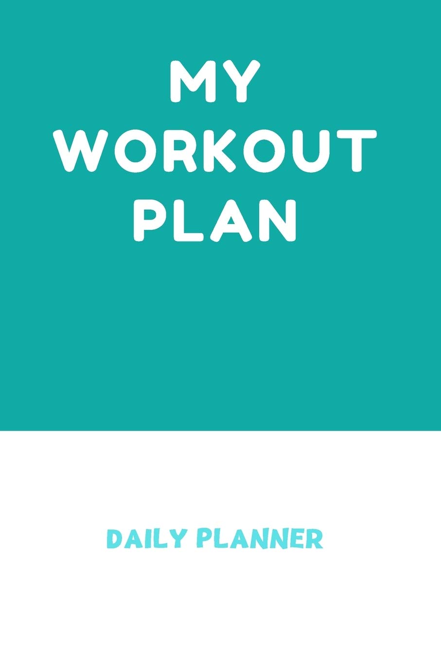My Workout plan Daily Planner: Tasks Planner / To Do List Planner / Simple Planner Gift, 180 Pages, 6x9 Inches, Matte Finish Cover Business, Finance & Career