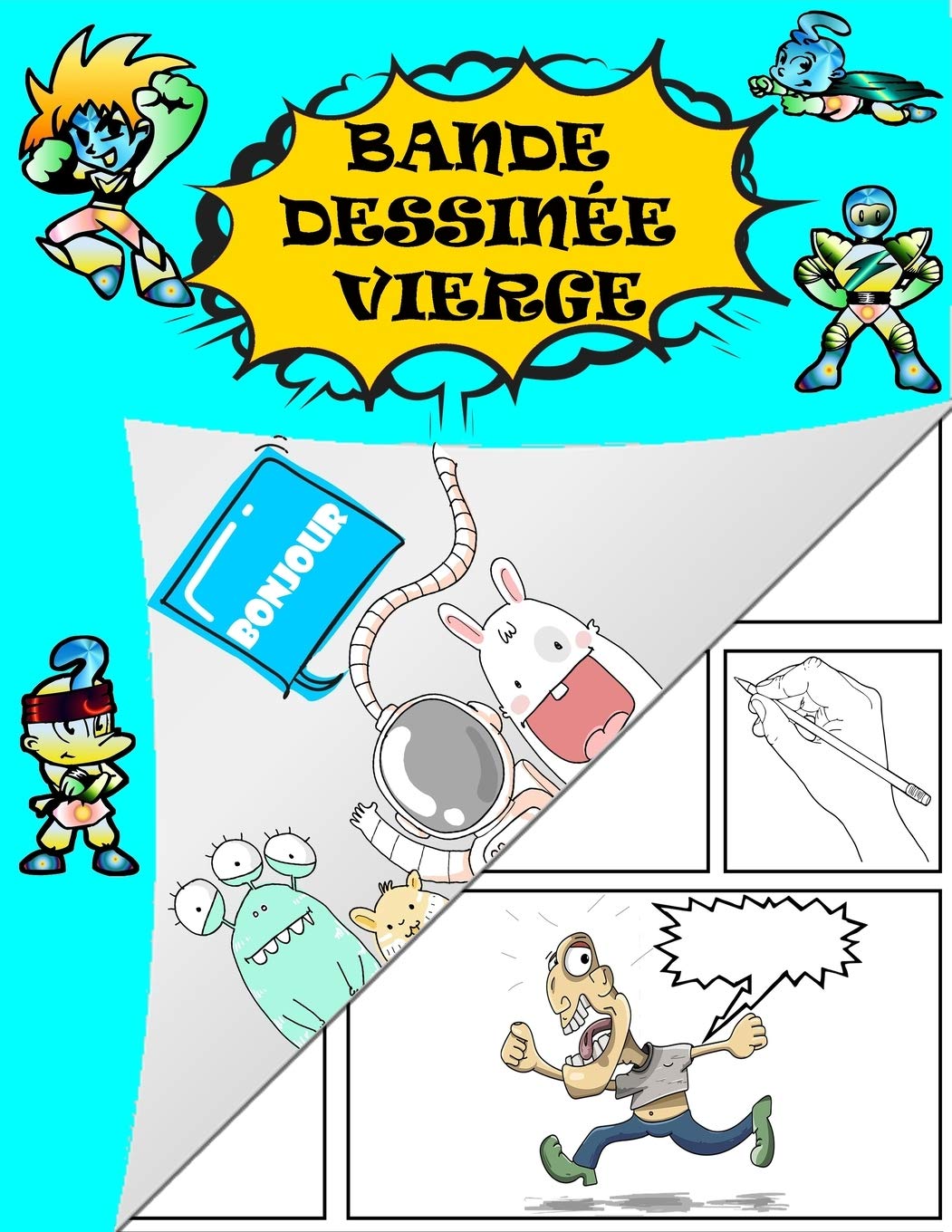 Bande dessinée vierge: Crée ta propre bande dessinée! Grande variété de modèles de bandes dessinées pour que les enfants dessinent et composent des histoires! (Pour enfants, ados & adultes!) book