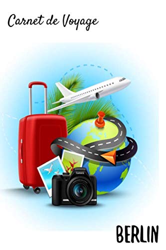 Carnet de Voyage Berlin: Carnet de voyage | Préparation de votre voyage | Lieux indispensables à visiter | Checklists | Souvenirs | 6 x 9 pouces | Bullet time | Berlin | book