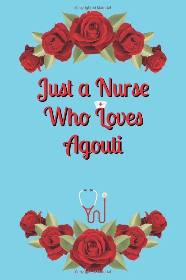 Just a Nurse who Loves Agouti Journal and Sketchbook: Notebook with Blank and Ruled Paper for Sketching and Notes Medicine