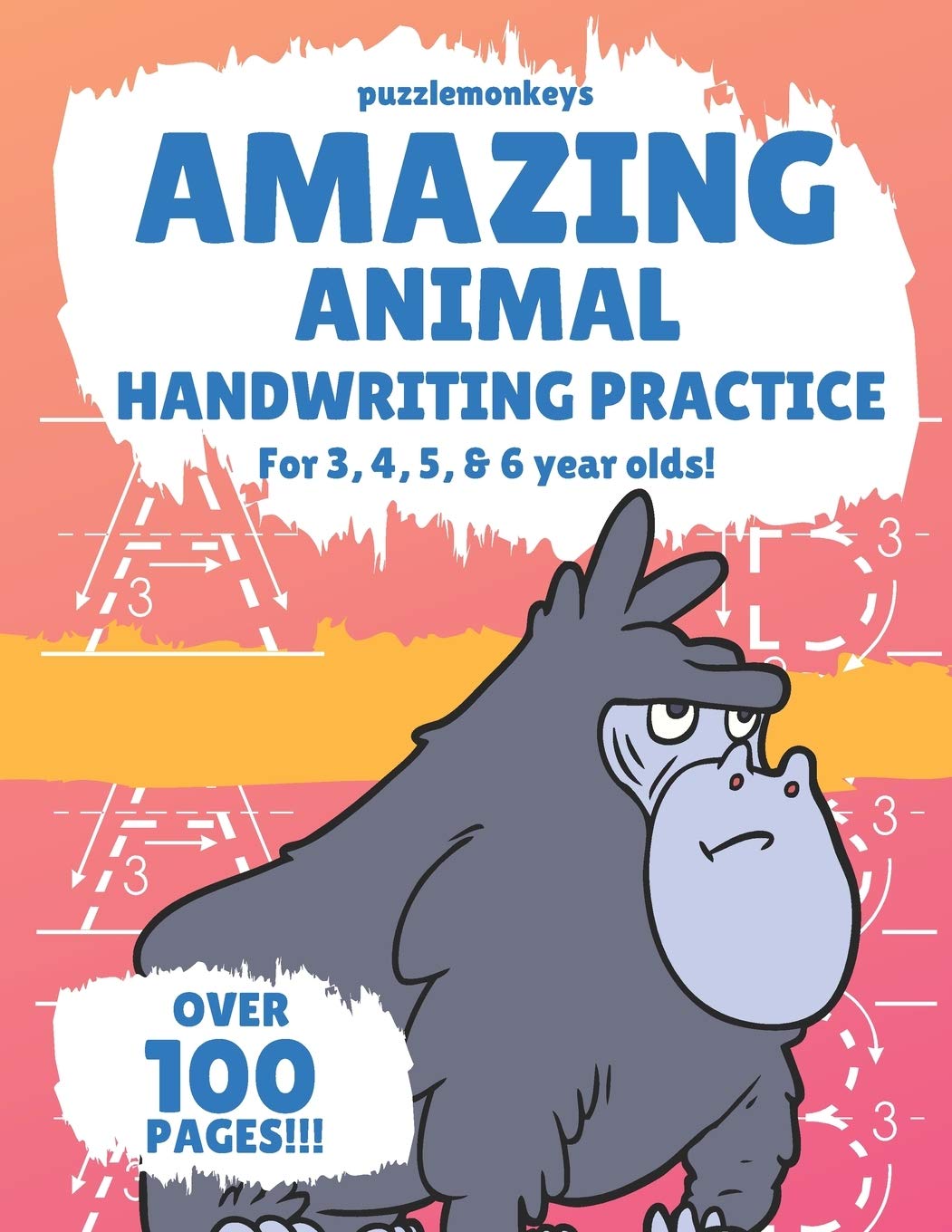 Amazing Animal Handwriting Practice for 3, 4, 5 & 6 year olds!: Colouring Pages - Over 100 Pages - Letter Tracing book