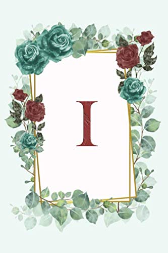 I: Cute Initial Monogram Letter I notebook, Pretty Personalized Medium Lined Journal & Diary for Writing & Note Taking, Lovely Floral Notebook Journal for Women and Girls Non-fiction
