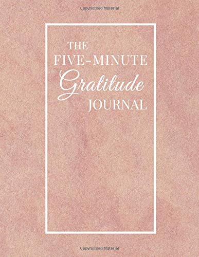 The Five Minute Gratitude Journal: Increase Gratitude, Mindfulness and Happiness: Simple Daily Gratitude Journal Business, Finance & Career