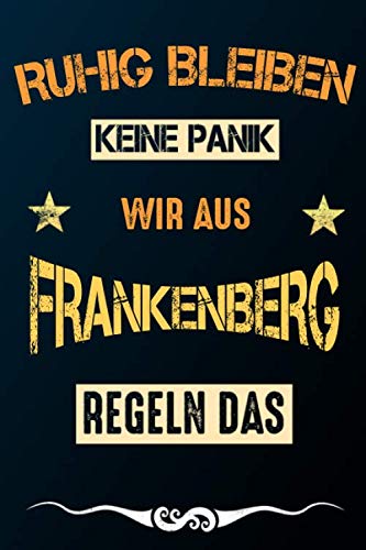 Ruhig bleiben keine Panik wir aus FRANKENBERG regeln das: Notizbuch | Journal | Tagebuch | Linierte Seite Books