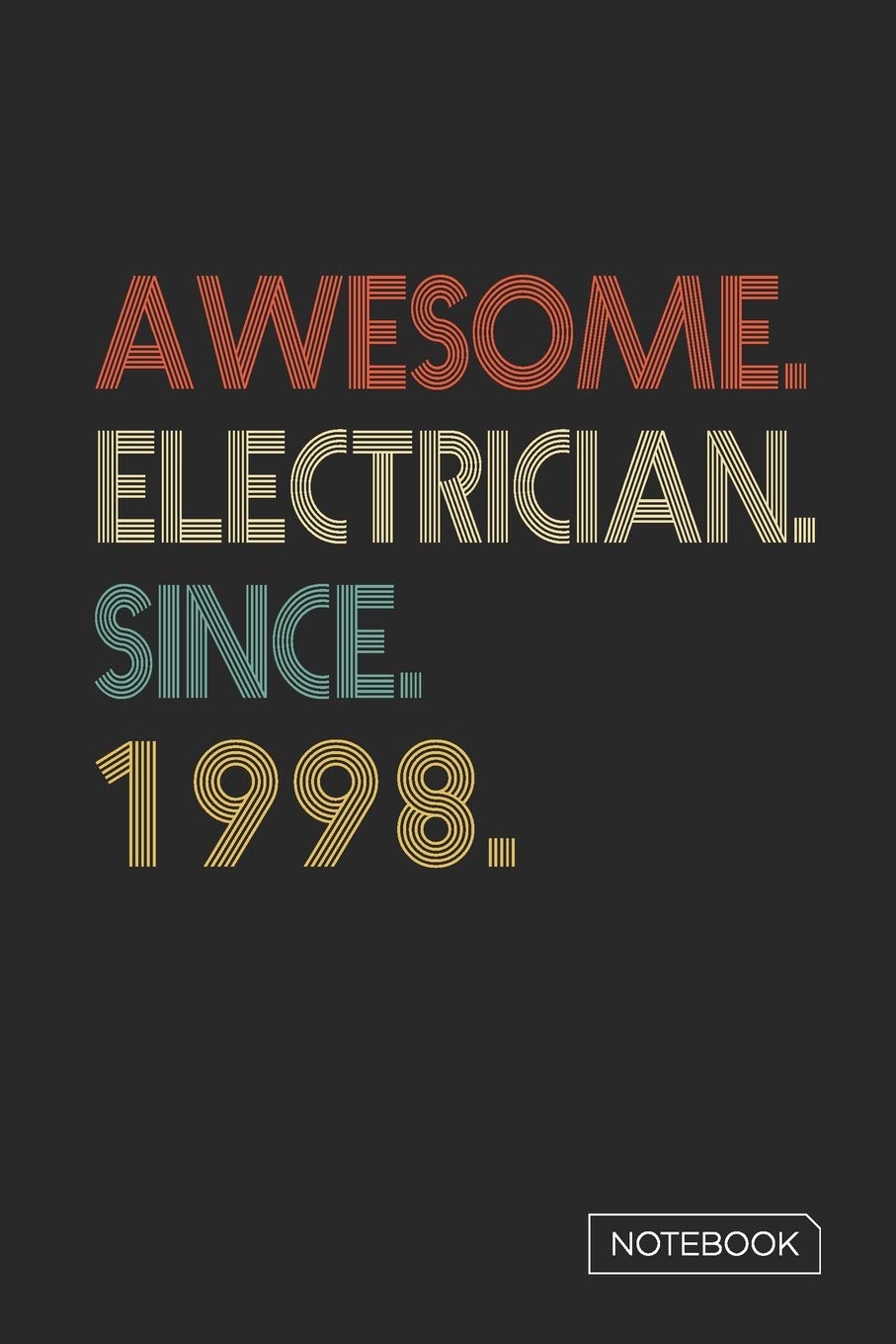 Awesome Electrician Since 1998 Notebook: Blank Lined 6 x 9 Keepsake Birthday Journal Write Memories Now. Read them Later and Treasure Forever Memory ... or Retirement 22nd Work Anniversary Gift! Photography