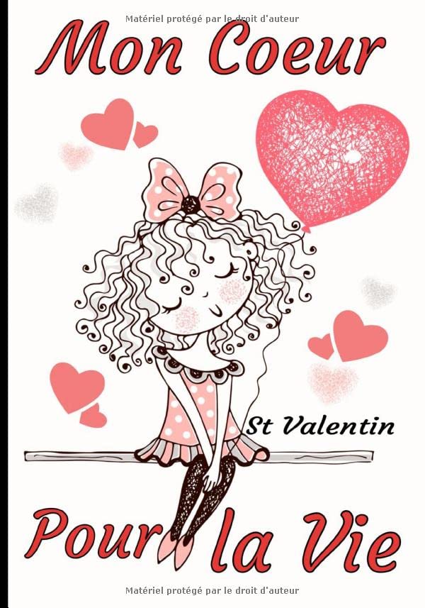 Mon coeur st valentin pour la vie: Pour la St Valentin, livret pour les 52 semaines d'amour à venir. 105 pages à compléter par les amoureux book