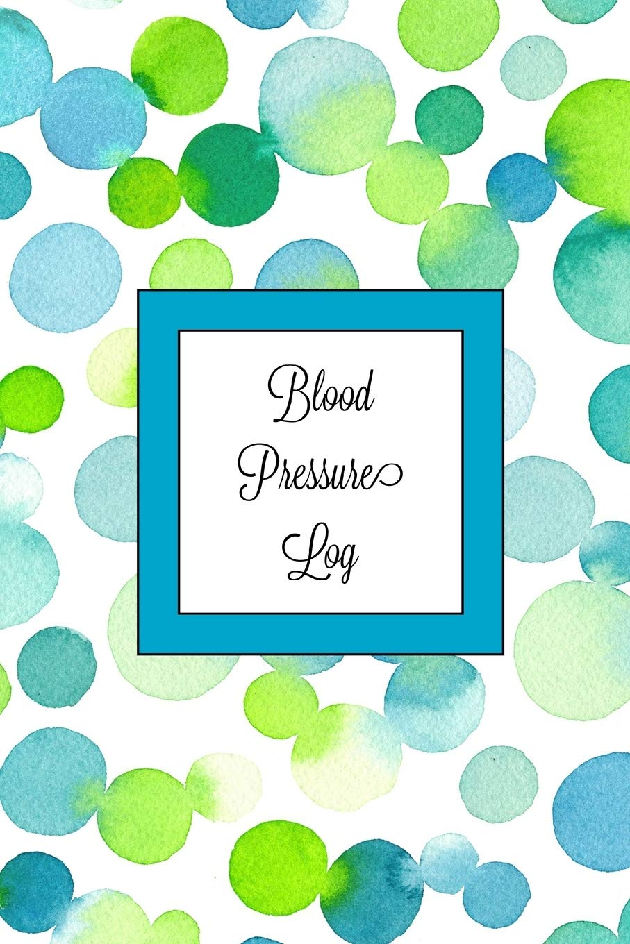 Blood Pressure Log: Daily Record Book To Monitor & Track Blood Pressure Journal Medicine
