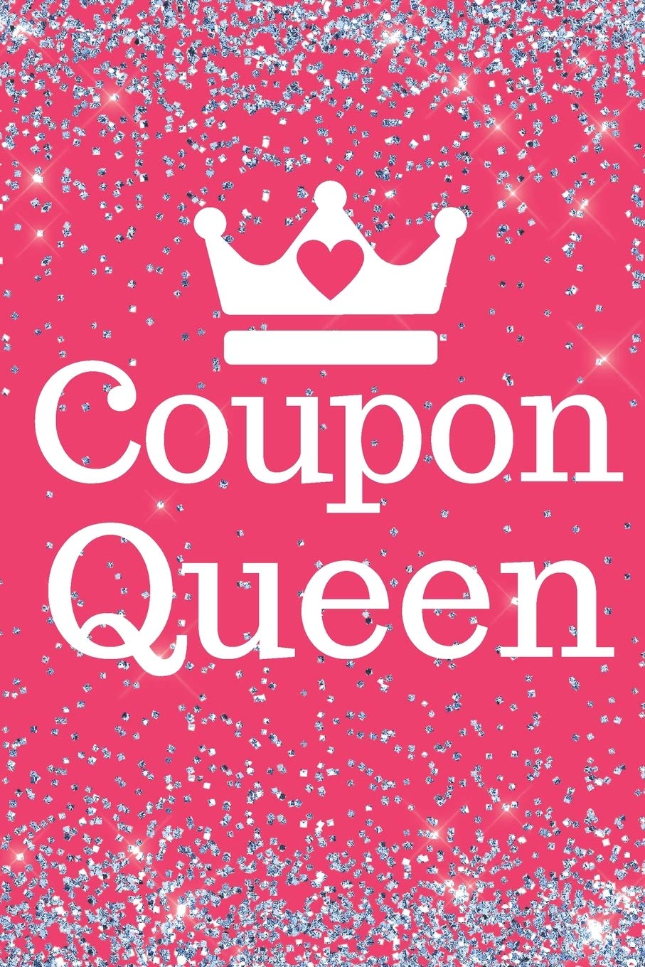 Coupon Queen: Coupon Queen 6x9inch Journal/Planner. Fun Gift for Women who love Coupons for Xmas, Birthday, Mother's Day, Valentine or Any Occasion. Books