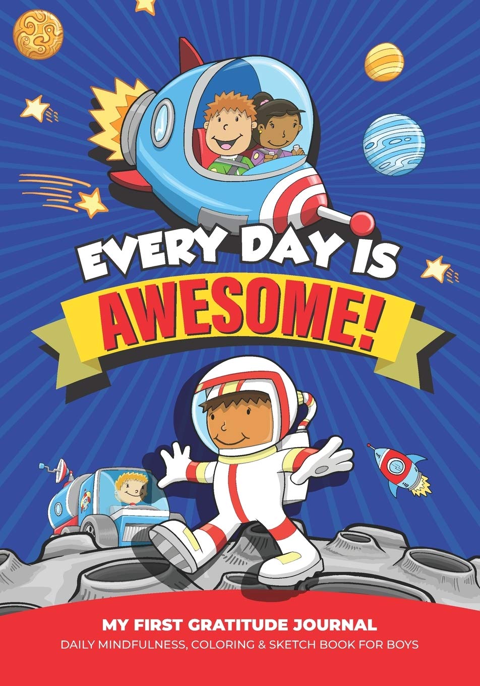 Every Day is Awesome! My First Gratitude Journal: Daily Mindfulness, Coloring & Sketch Book For Boys Religion & Esotericism