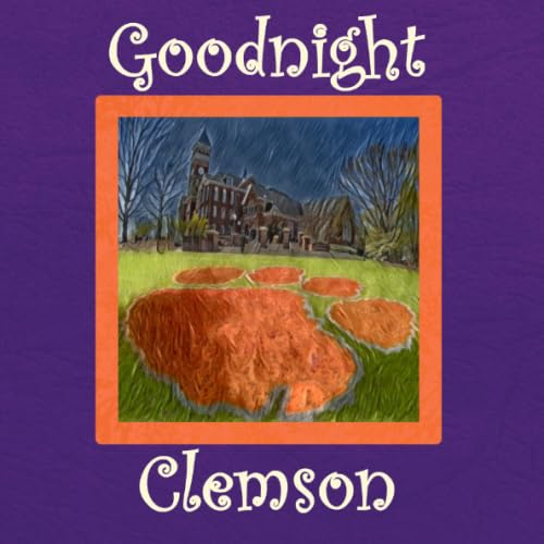 Goodnight Clemson: Tigers Bedtime Story Non-fiction