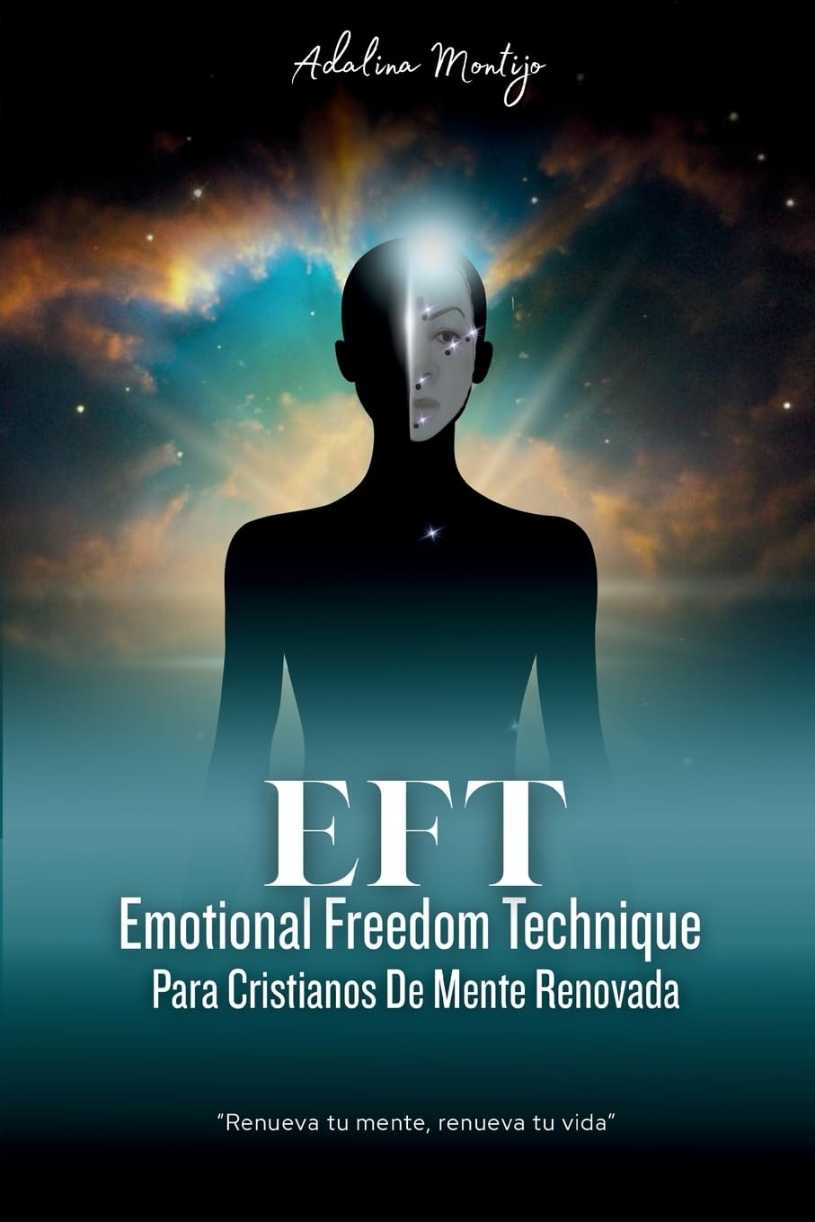 EFT Emotional Freedom Technique Para Cristianos De Mente Renovada Self-help