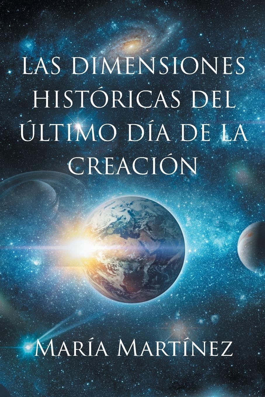 LAS DIMENSIONES HISTÓRICAS DEL ÚLTIMO DÍA DE LA CREACIÓN Religion & Esotericism