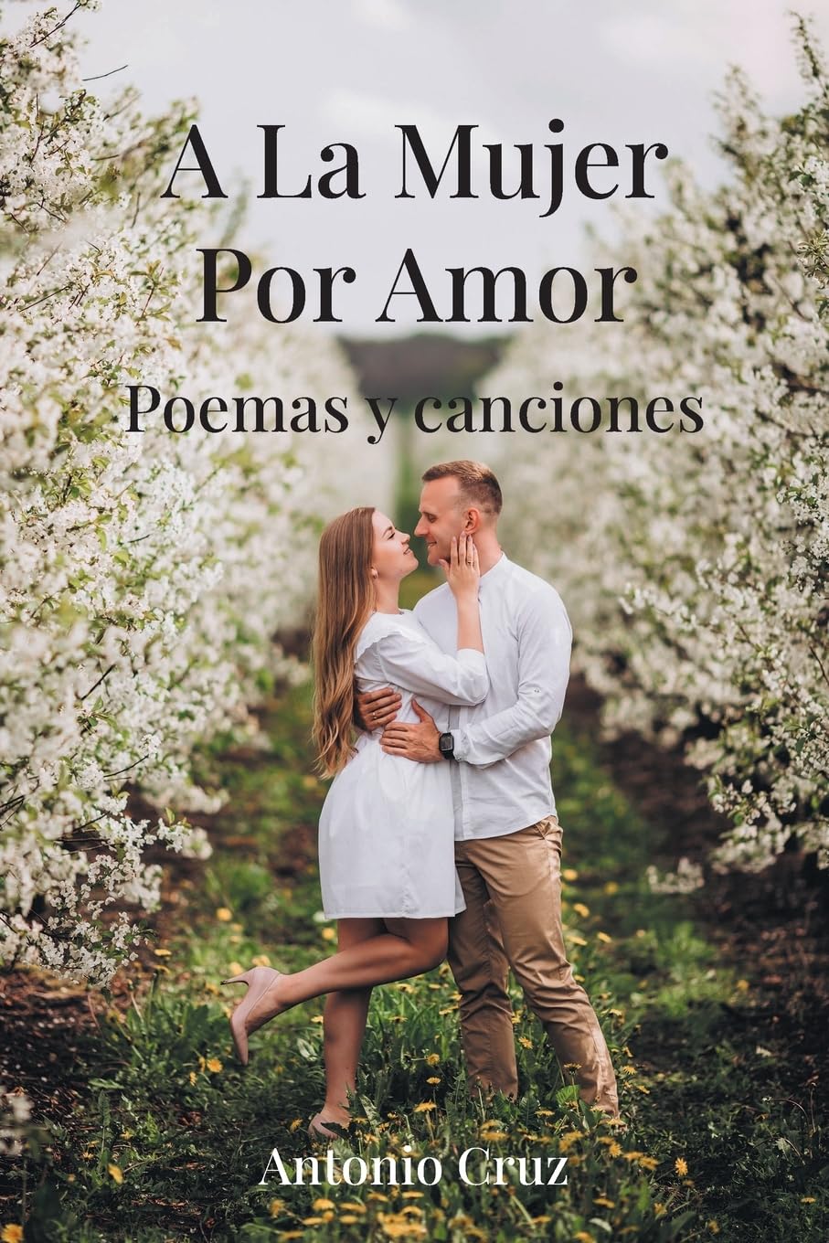 A La Mujer Por Amor Poetry