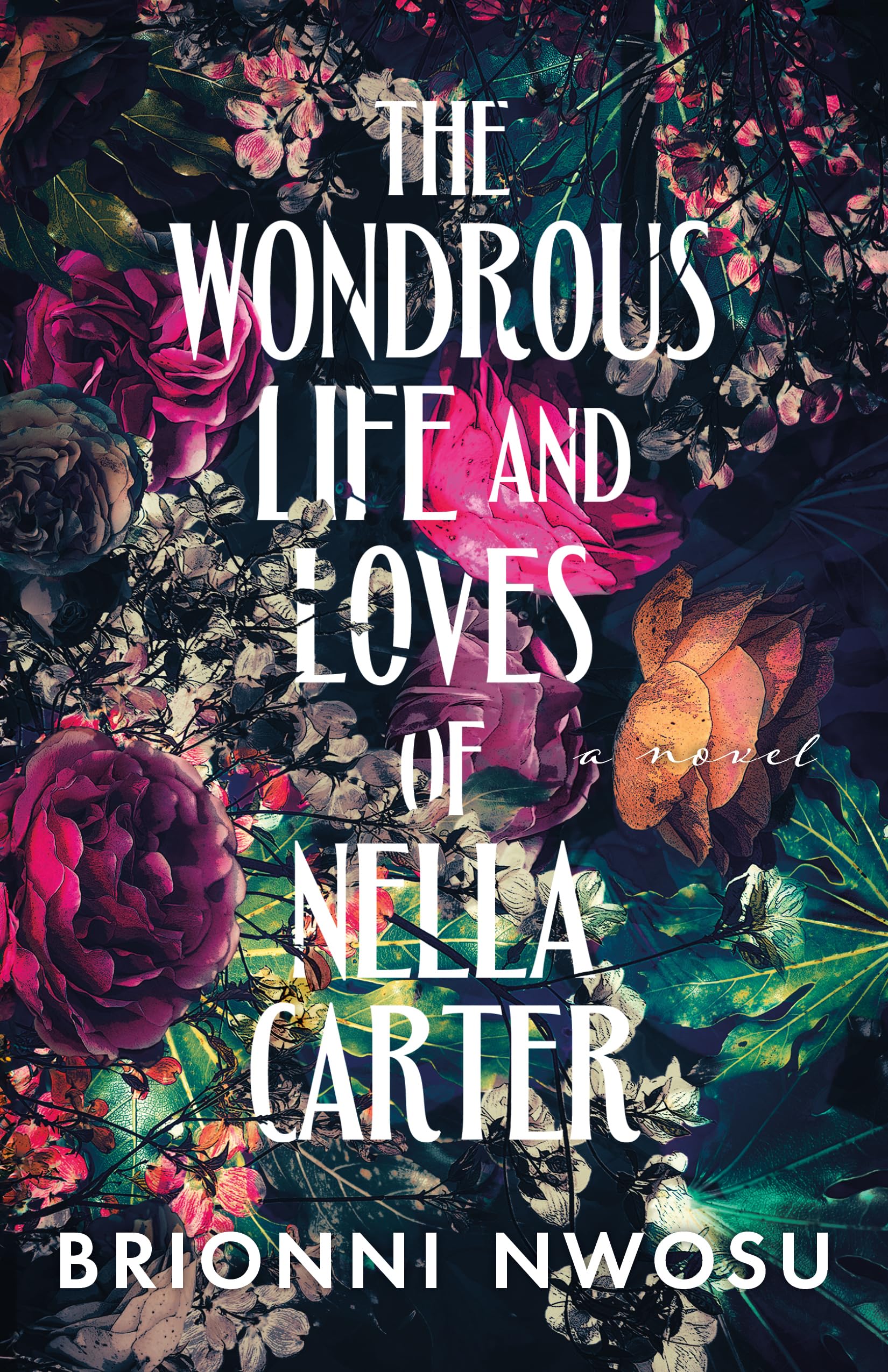 The Wondrous Life and Loves of Nella Carter: A Novel Historical Fiction