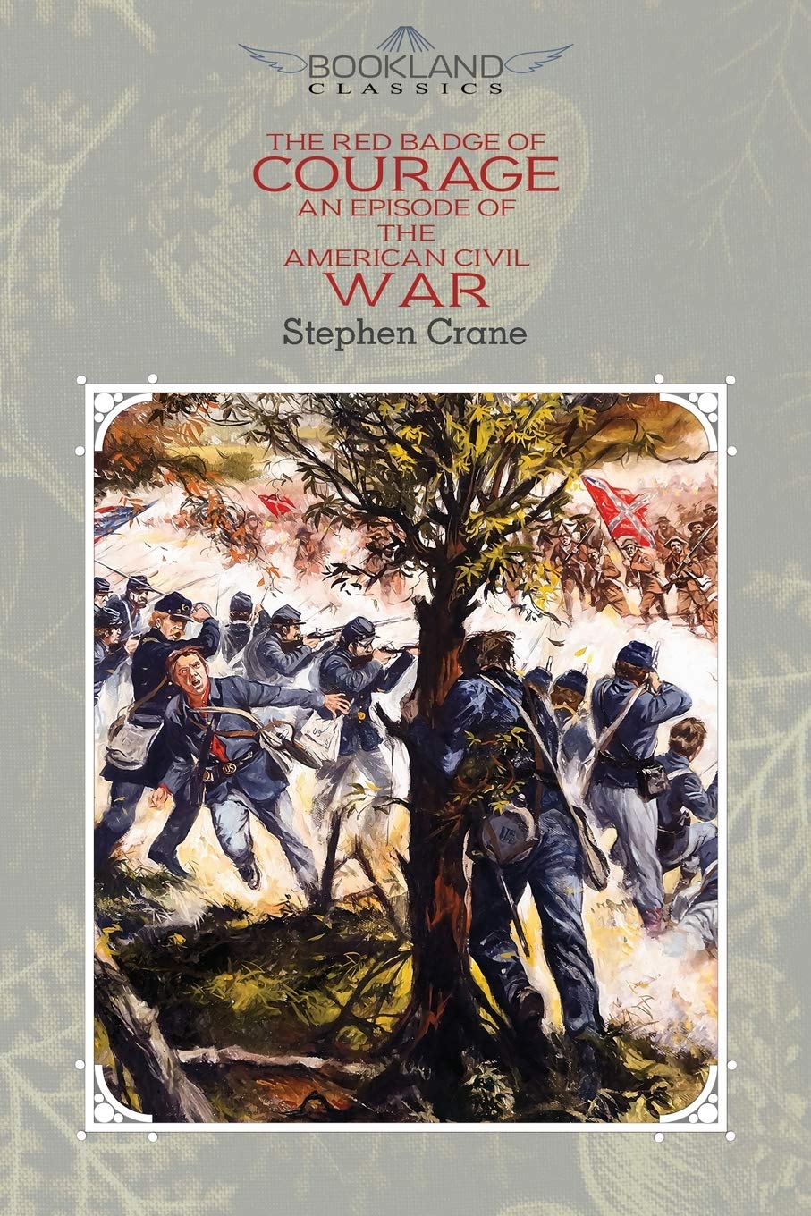 The Red Badge of Courage: An Episode of the American Civil War (Bookland Classics) Classics