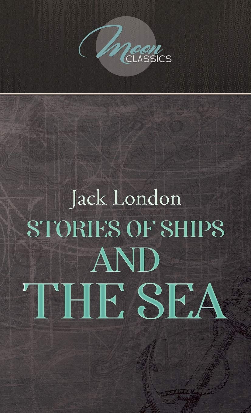 Stories of Ships and the Sea (Moon Classics) Books