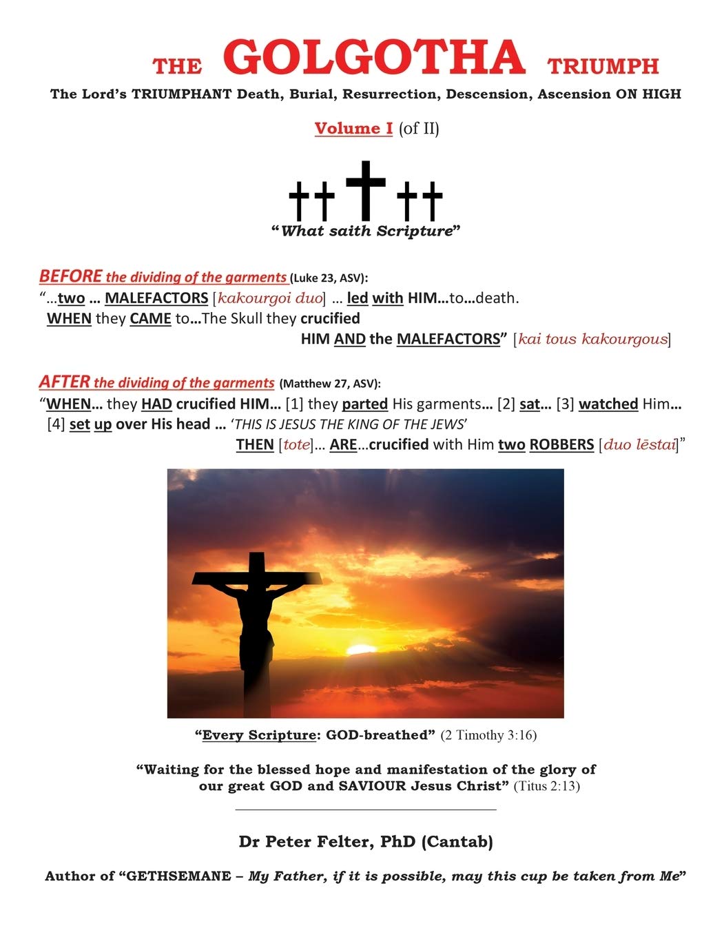 The Golgotha Triumph: The Lord's TRIUMPHANT Death, Burial, Resurrection, Descension, Ascension ON HIGH Volume I (of II) Religion & Esotericism