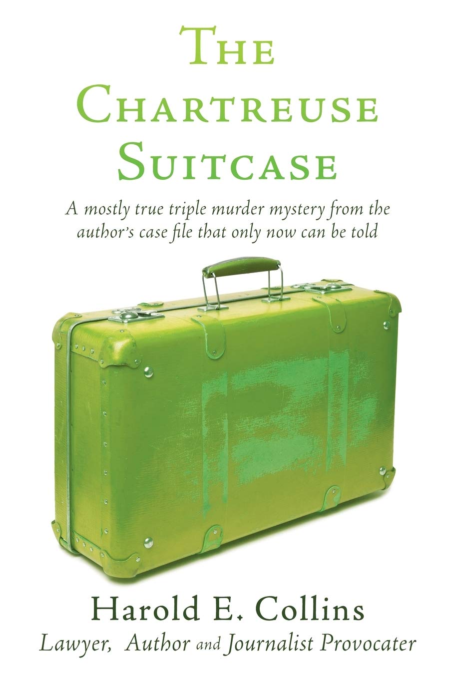 The Chartreuse Suitcase: A mostly true triple murder mystery from the author's case file that only now can be told Contemporary literature