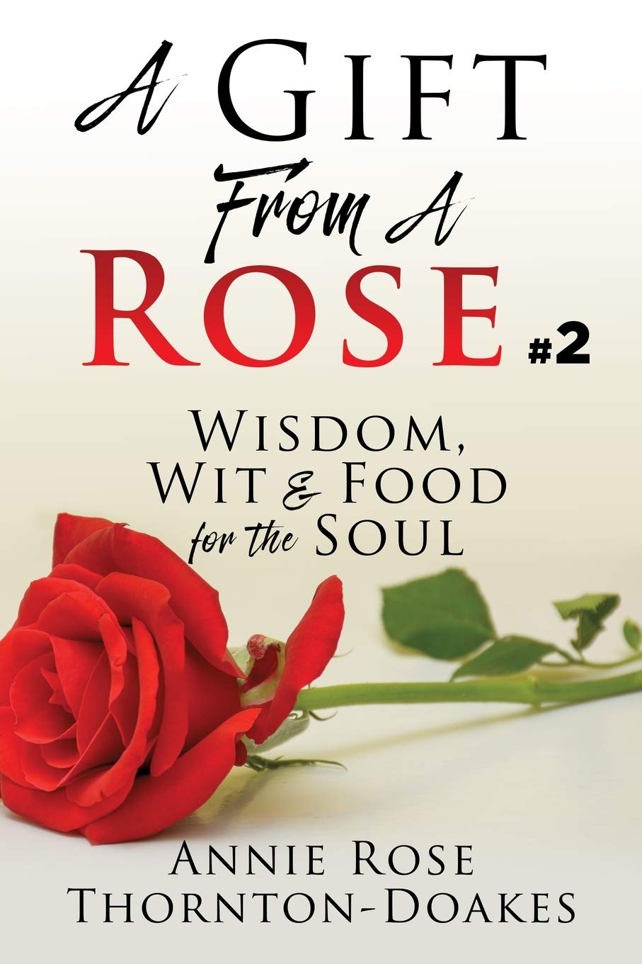 A Gift From A Rose #2: Wisdom, Wit & Food for the Soul Religion & Esotericism