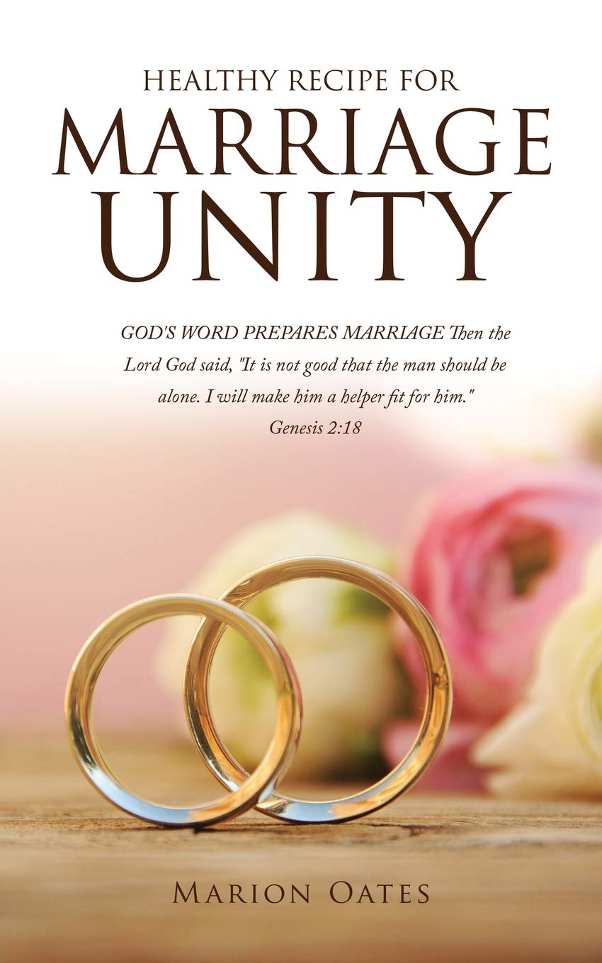 Healthy Recipe for Marriage Unity: GOD'S WORD PREPARES MARRIAGE Then the Lord God said, "It is not good that the man should be alone. I will make him a helper fit for him." Genesis 2:18 Religion & Esotericism