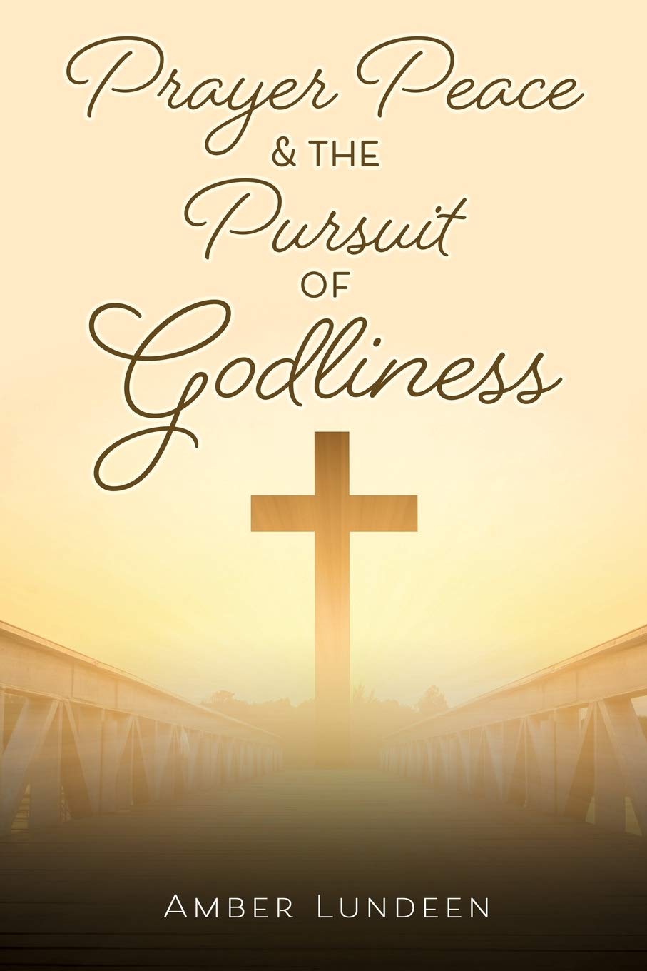 Prayer Peace & The Pursuit of Godliness Religion & Esotericism