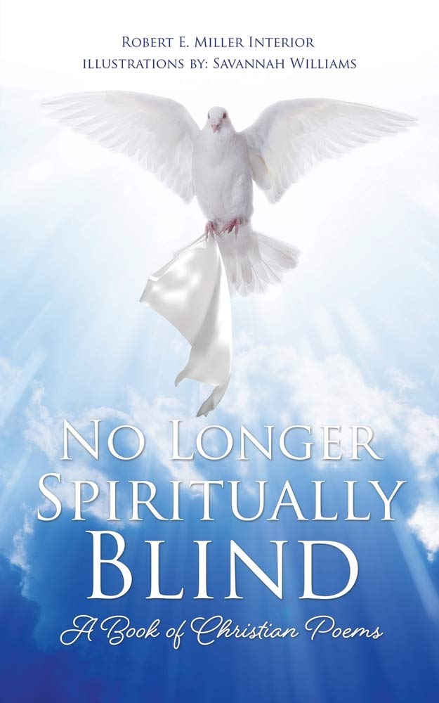 No Longer Spiritually Blind: A Book of Christian Poems book