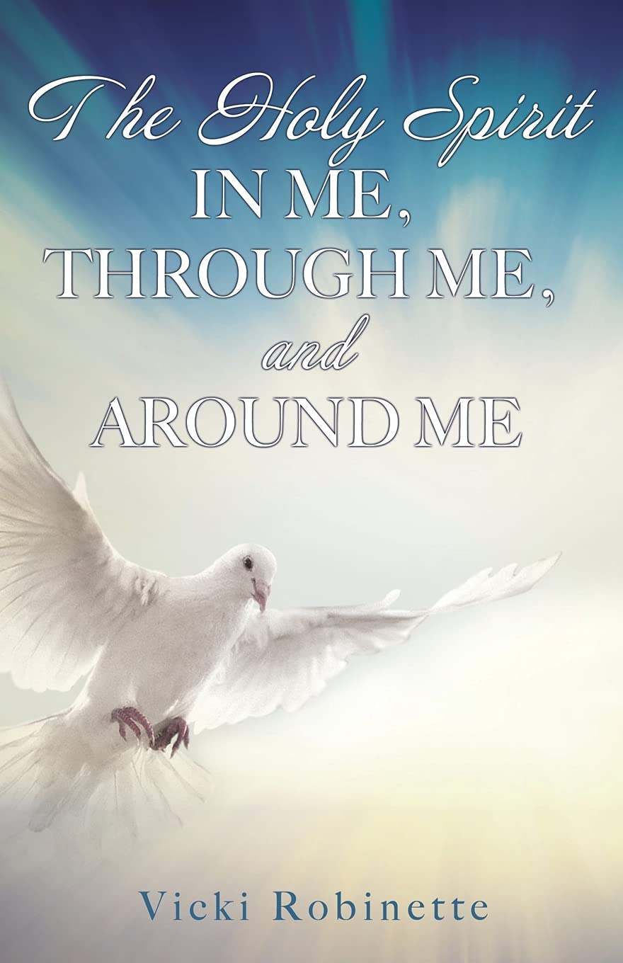 The Holy Spirit in Me, Through Me, and Around Me Religion & Esotericism