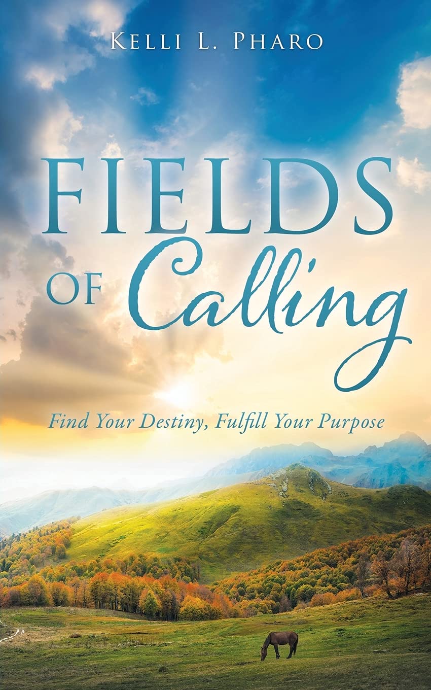 Fields of Calling: Find Your Destiny, Fulfill Your Purpose Religion & Esotericism