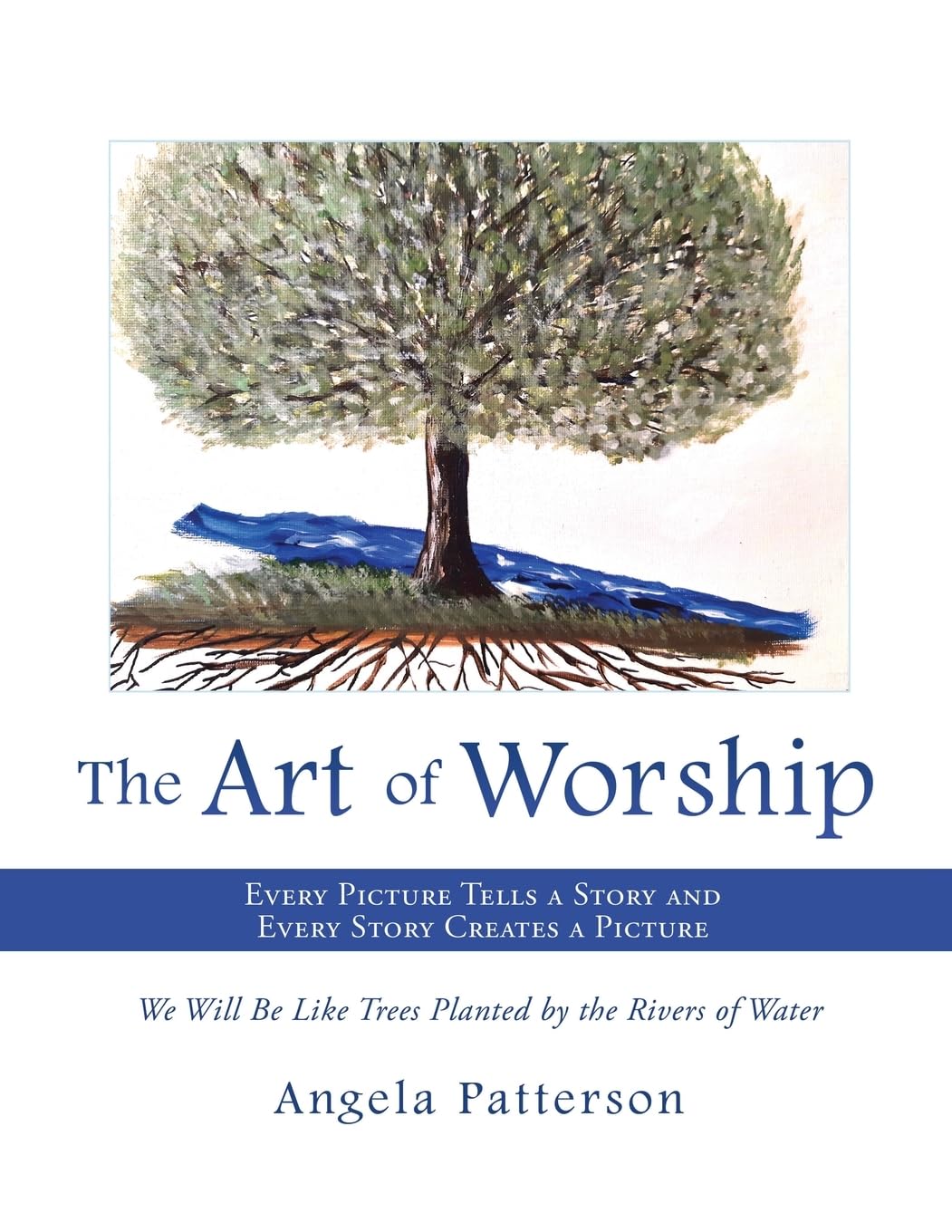 The Art of Worship: Every Picture Tells a Story and Every Story Creates a Picture book