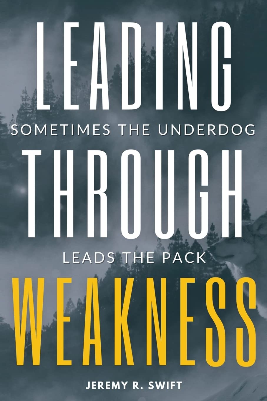 Leading Through Weakness: Sometimes The Underdog Leads The Pack Religion & Esotericism