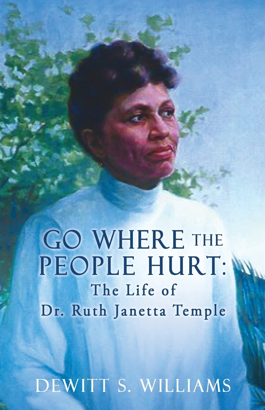 Go Where the People Hurt: The Life of Dr. Ruth Janetta Temple Books