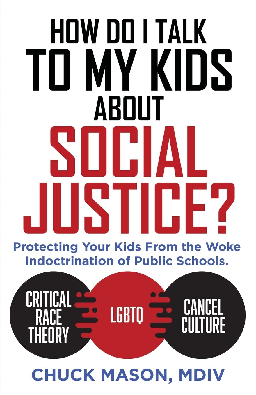 How Do I Talk to my Kids about Social Justice?: Protecting Your Kids From the Woke Indoctrination of Public Schools. book