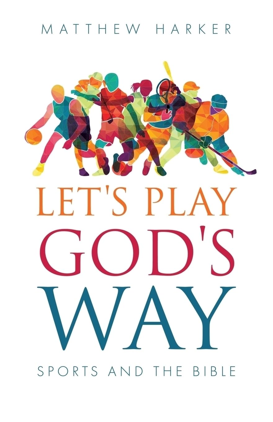 Let's Play God's Way: Sports and the Bible Religion & Esotericism