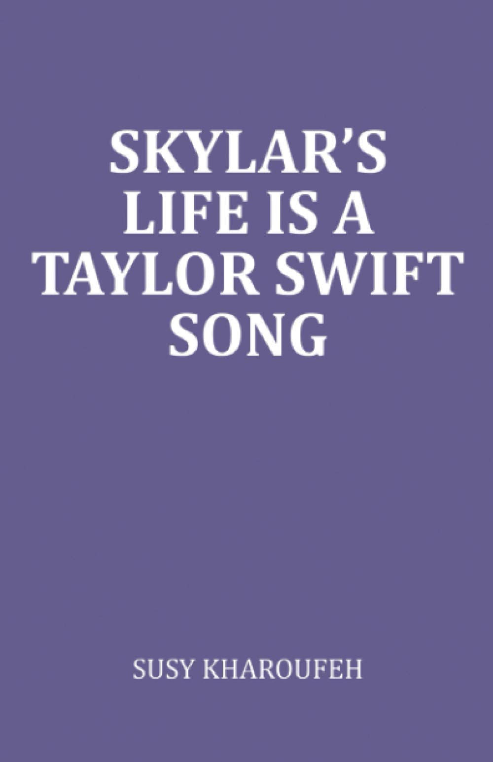 Skylar's Life Is A Taylor Swift Song Contemporary Romance