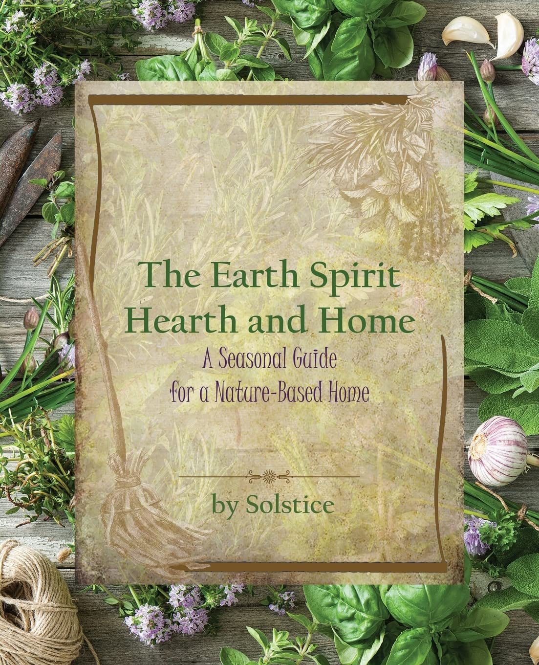 The Earth Spirit Hearth and Home: A Seasonal Guide for a Nature-Based Home Religion & Esotericism